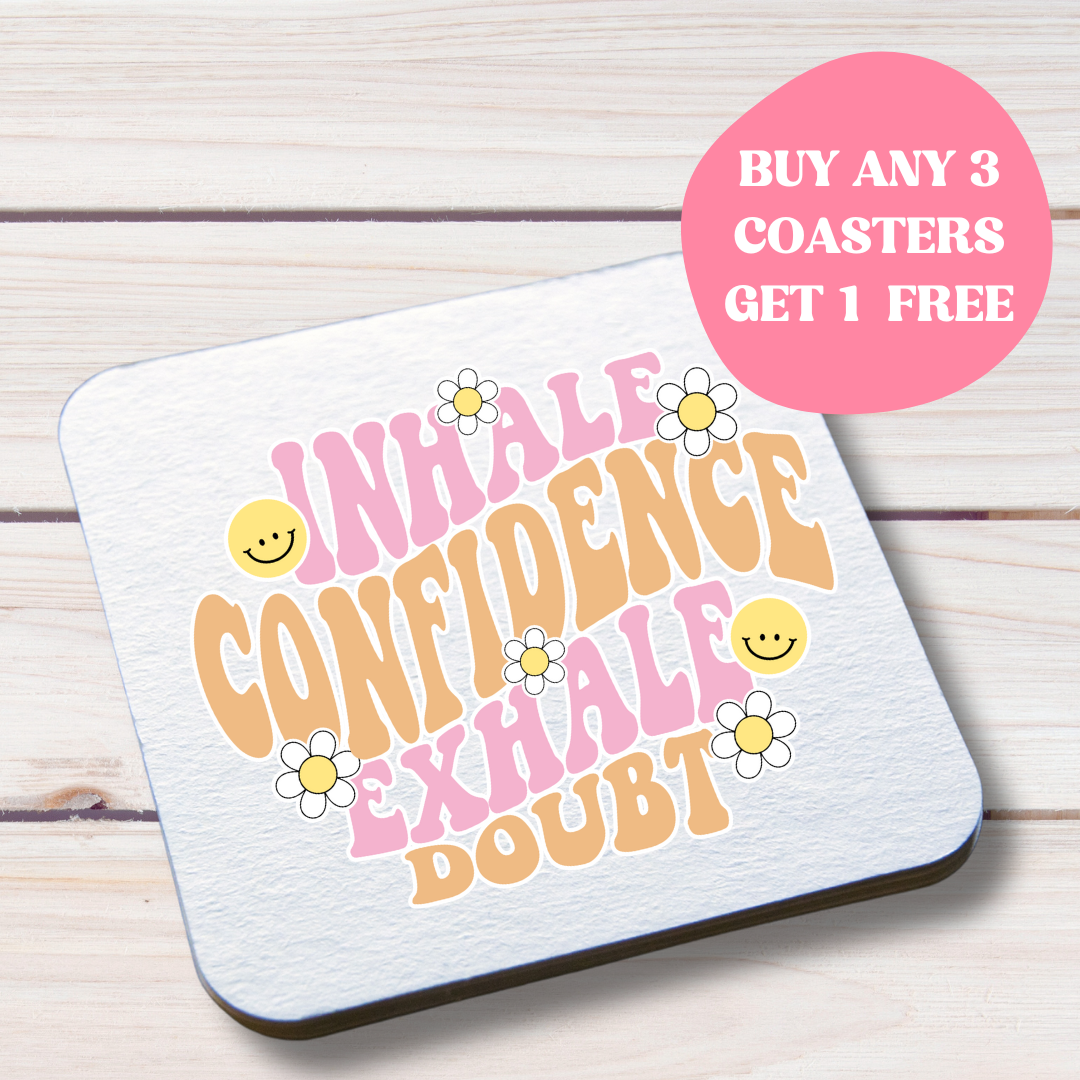 Inhale Confidence Exhale Doubt - Groovy Mental Health Inspired Coaster