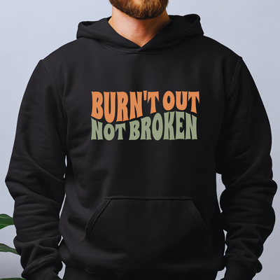 Black hoodie with Burnt Out Not Broken quote in retro wavy font