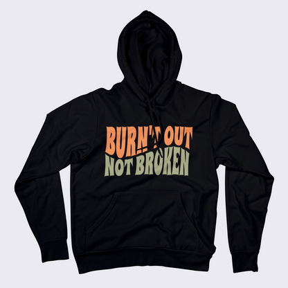 Burnt out not broken mens mental health awareness hoodie
