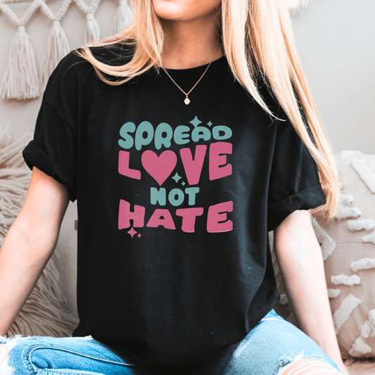 Spread Love Not Hate T-Shirt