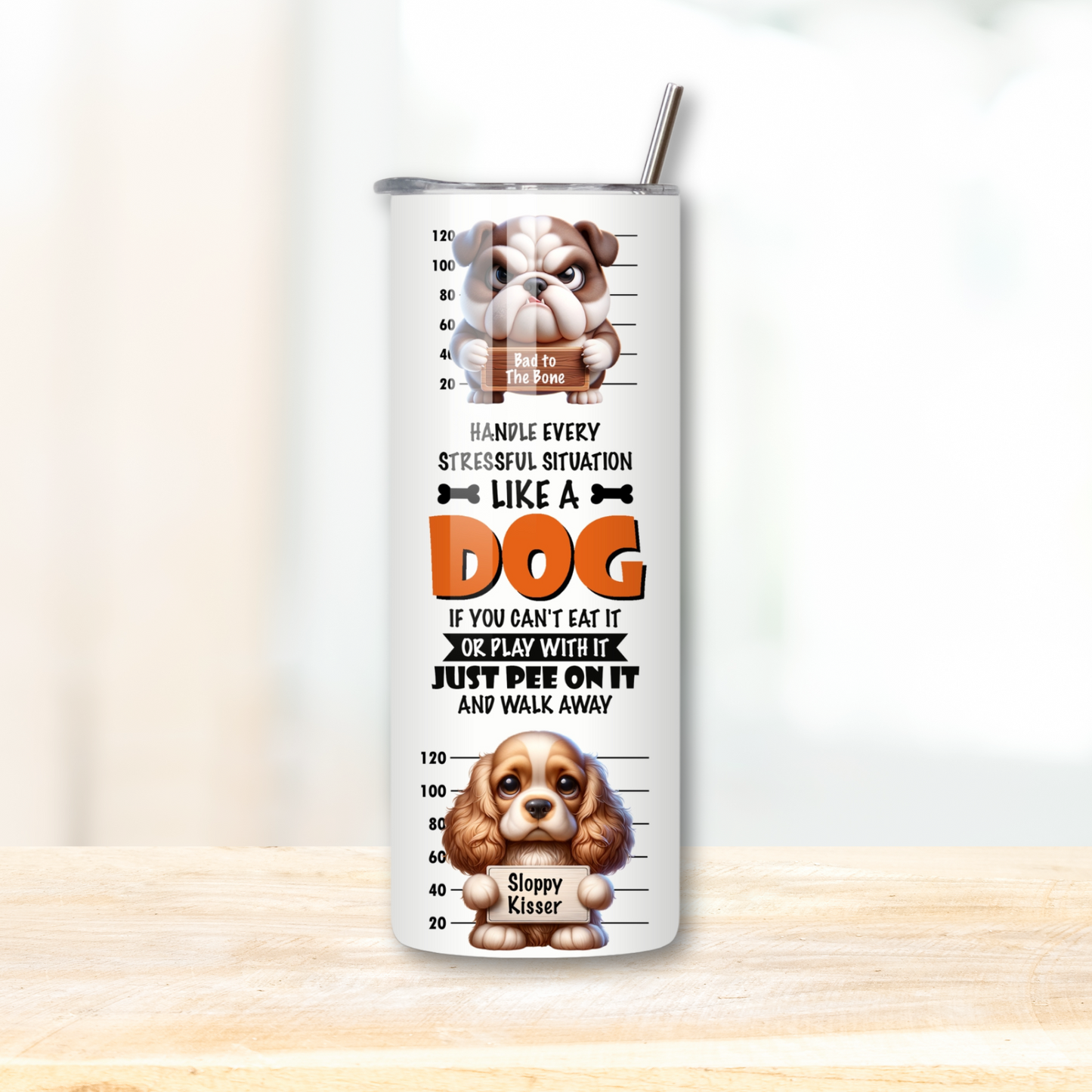 funny sarcastic dog quote 20oz skinny tumbler gift for dog lovers