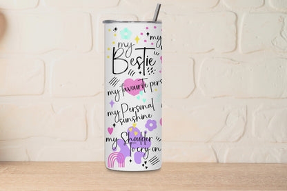 My Bestie – Cute Affirmations 20oz Skinny Tumbler Gifts for BFF's